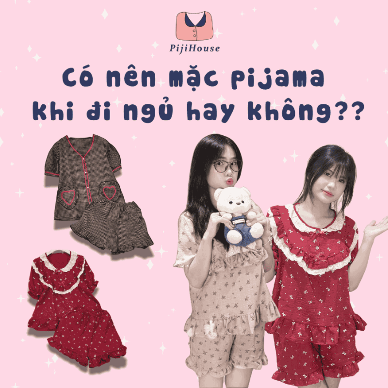 Có nên mặc pijama đi ngủ hay không?