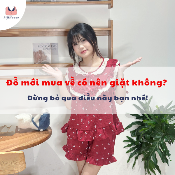 đồ mới mua về có nên giặt không