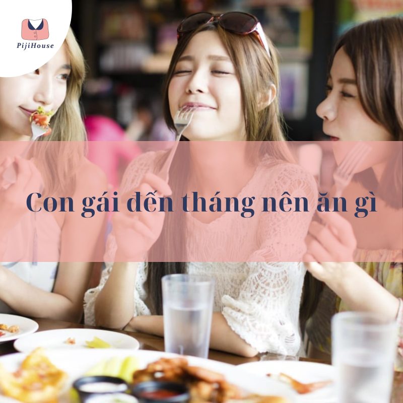 con gái tới tháng nên ăn gì